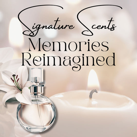 Memories Reimagined - Create A Signature Scent